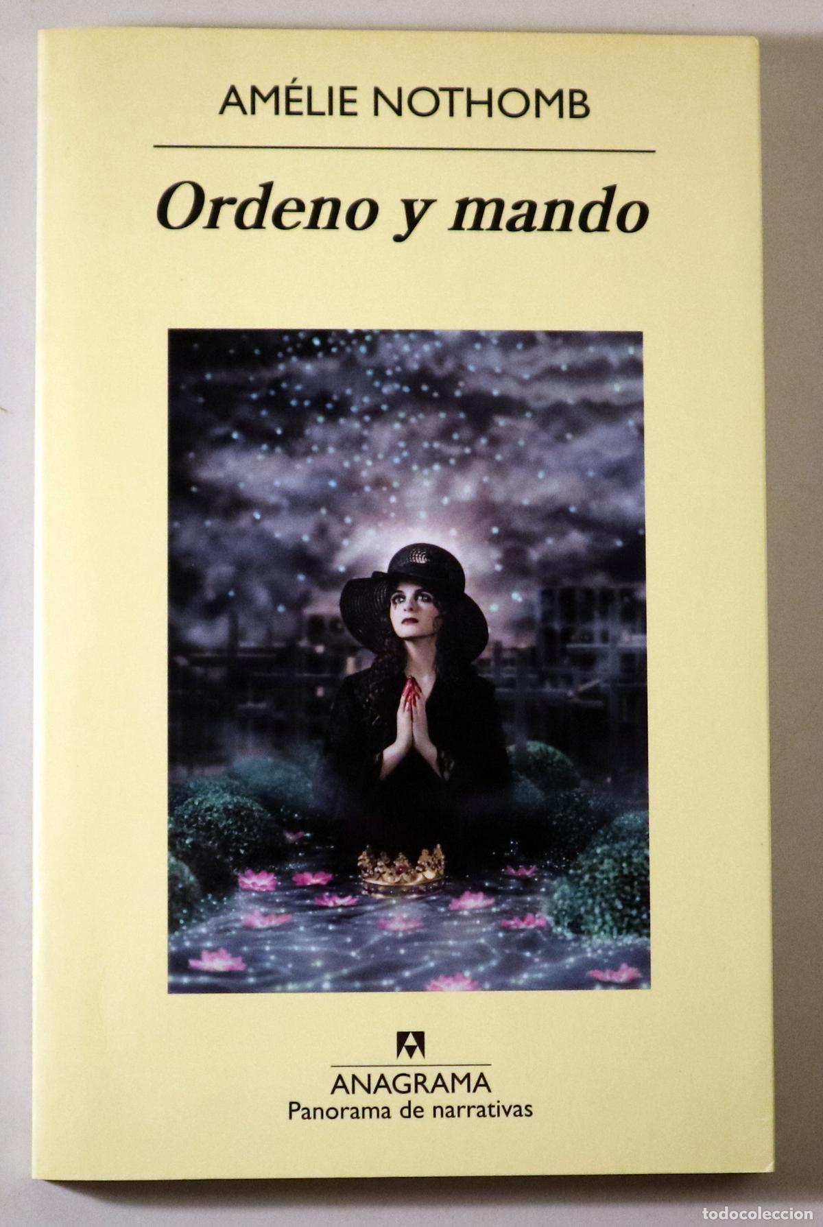 Libros de segunda mano: NOTHOMB, Am&eacute;lie - ORDENO Y MANDO - Barcelona 2010 - 1&ordf; edici&oacute;n en espa&ntilde;ol