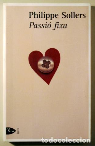 Livres d'occasion: SOLLERS, Philippe - PASSI&Oacute; FIXA - Barcelona 2001 - 1&ordf; edici&oacute; en catal&agrave;