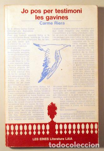 Libri di seconda mano: RIERA, Carme - JO POS PER TESTIMONI LES GAVINES - Barcelona 1979 - Dedicat