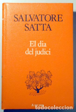 Libri di seconda mano: SATTA, Salvatore - EL DIA DEL JUDICI [ Il giorno del giudizio ] - Barcelona 1986 - 1&ordf; edidi&oacute; en cat