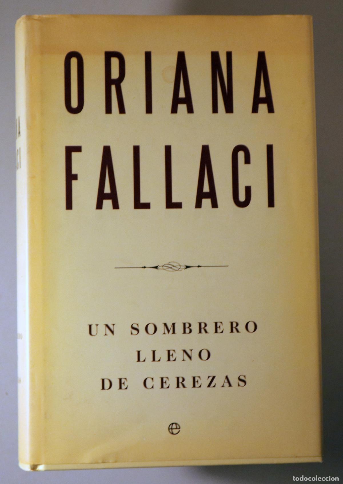 Libros de segunda mano: FALLACI, Oriana - UN SOMBRERO LLENO DE CEREZAS - Madrid 2009 - 1&ordf; edici&oacute;n en espa&ntilde;ol