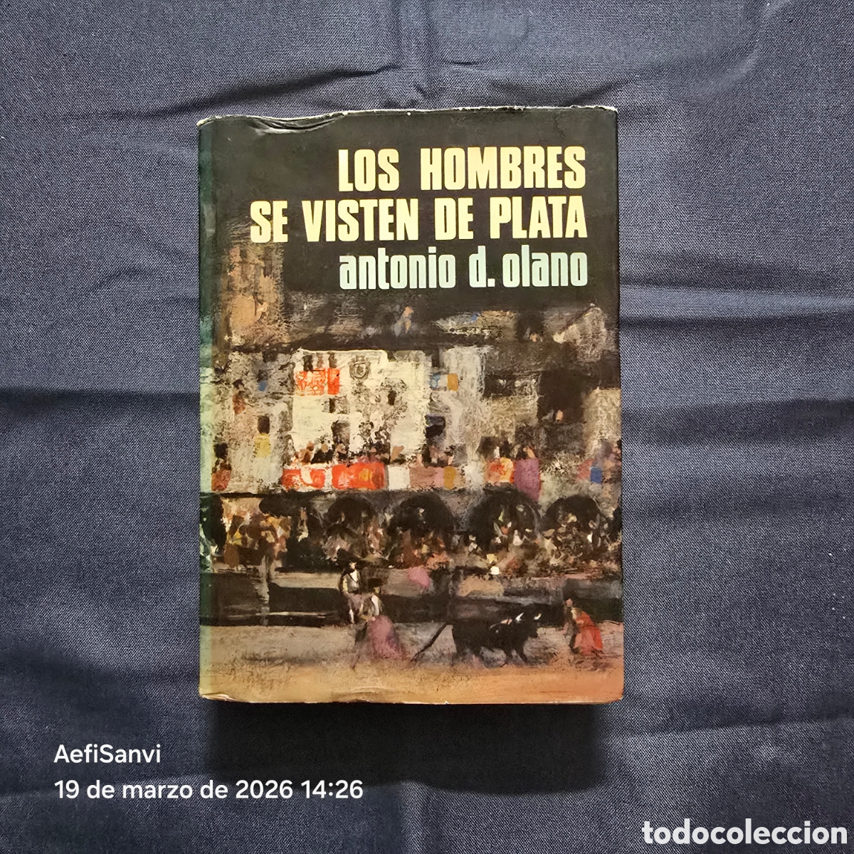 Libros de segunda mano: LOS HOMBRES SE VISTEN DE PLATA (ANTONIO D. OLANO)