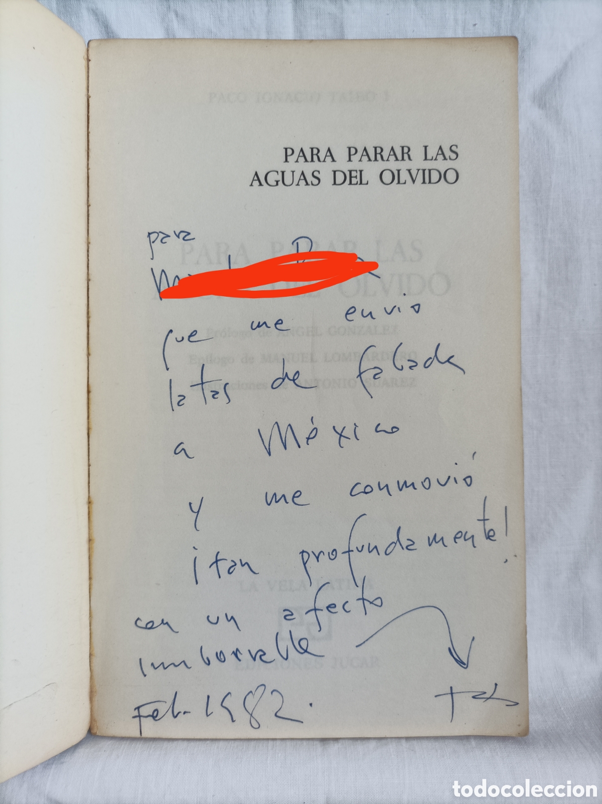 Libros de segunda mano: PACO IGNACIO TAIBO I. Para parar las aguas del olvido. &Aacute;ngel Gonz&aacute;lez. Antonio Su&aacute;rez. Dedicado.