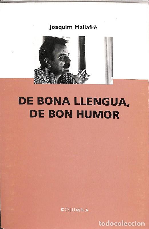 Libros de segunda mano: De bona llengua, de bon humor - Joaquim Mallafr&eacute; - Columna Cat - Col.leccio Capitell, 29