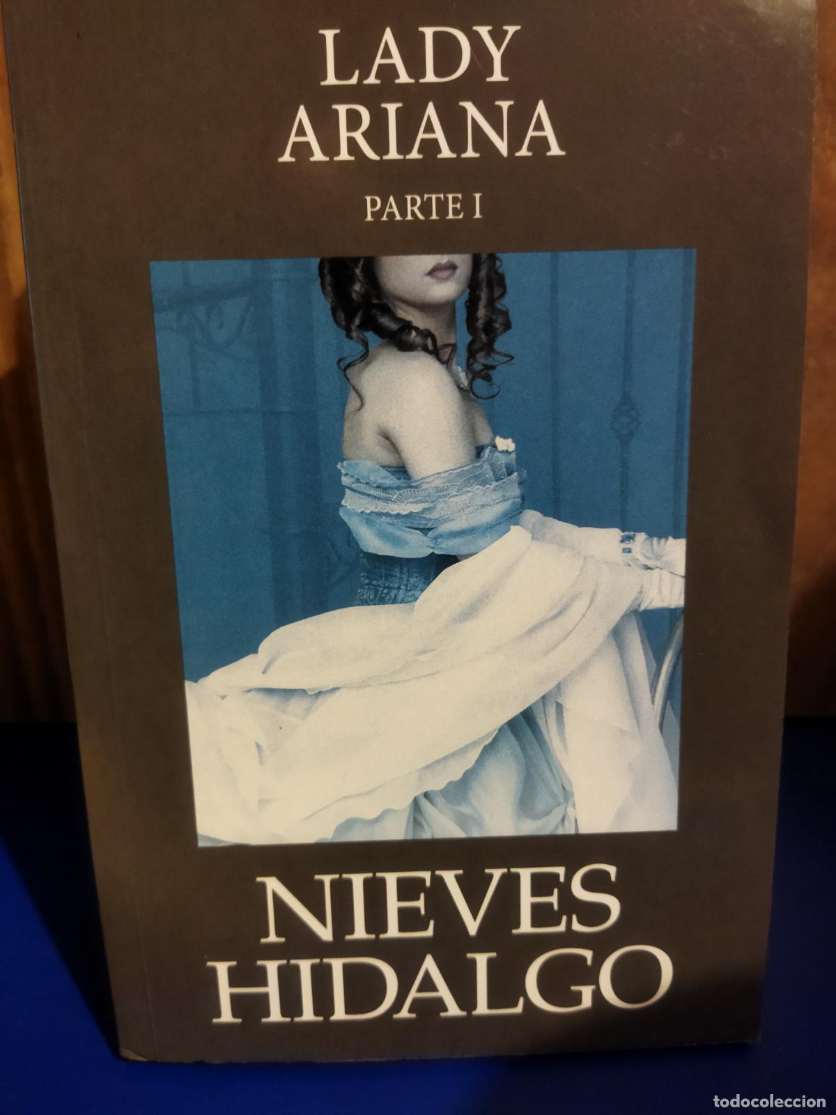 Libros de segunda mano: Lady Ariana parte 1 nieves hidalgo