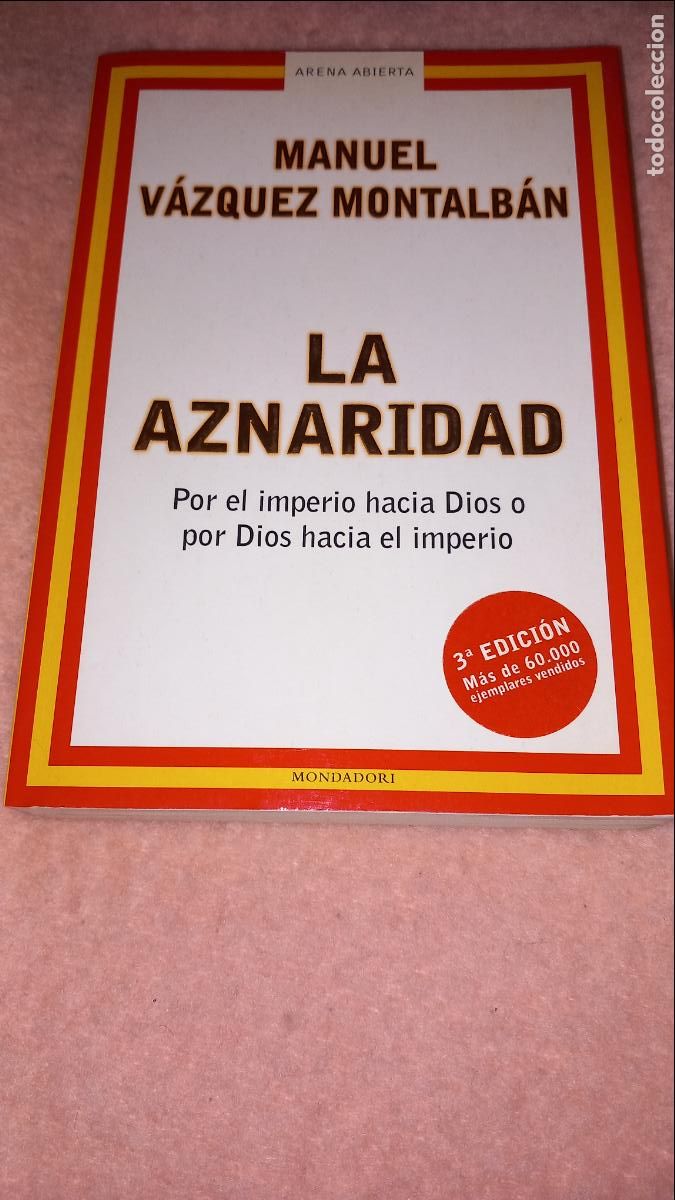 Libros de segunda mano: La Aznaridad - Manuel V&aacute;zquez Montalb&aacute;n. Mondadori 2003
