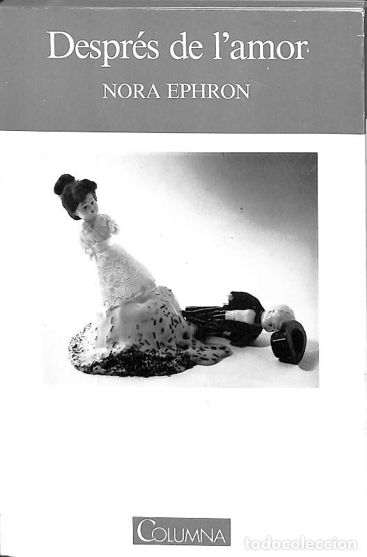 Libros de segunda mano: Despr&eacute;s de l'amor: Ephron, Nora - Columna Cat - Col.leccio Classica, 29