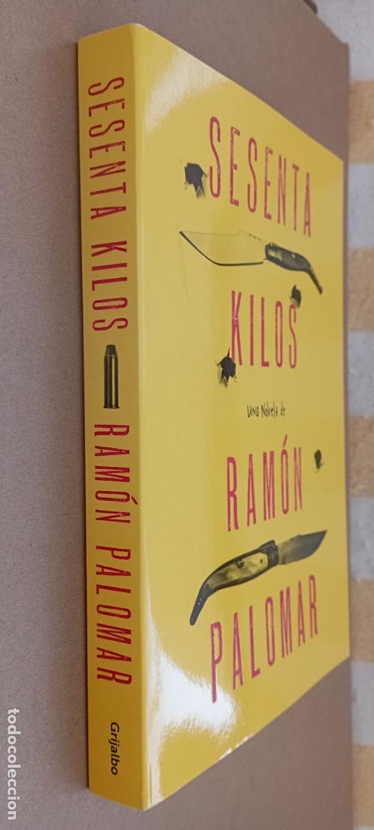 Libros de segunda mano: PLI - SESENTA KILOS - RAM&Oacute;N PALOMAR - NUEVO - GRIJALBO 2013