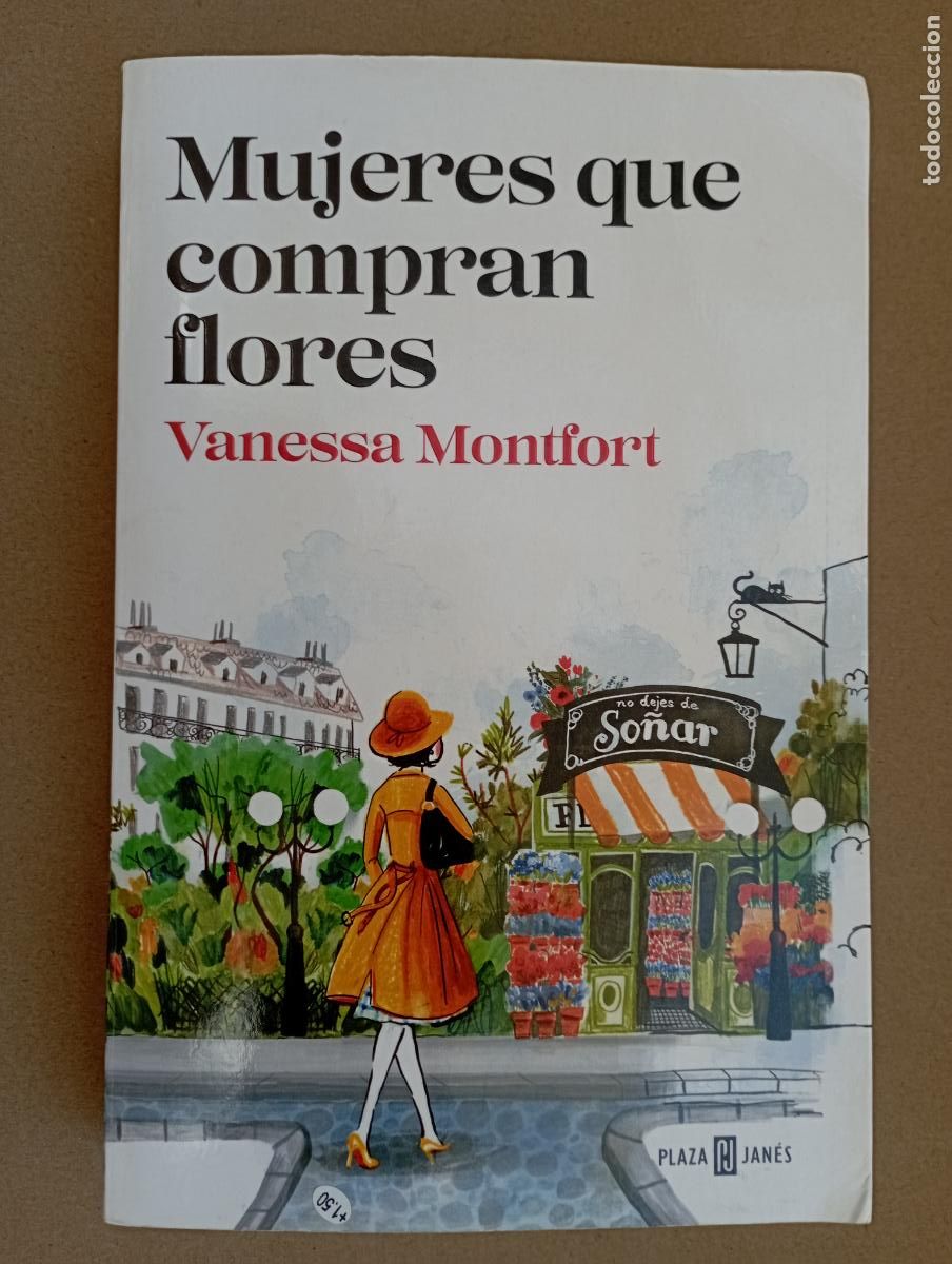 Libros de segunda mano: PLI - MUJERES QUE COMPRAN FLORES - VANESSA MONTFORT - PLAZA & JAN&Eacute;S 2017 - MUY NUEVO