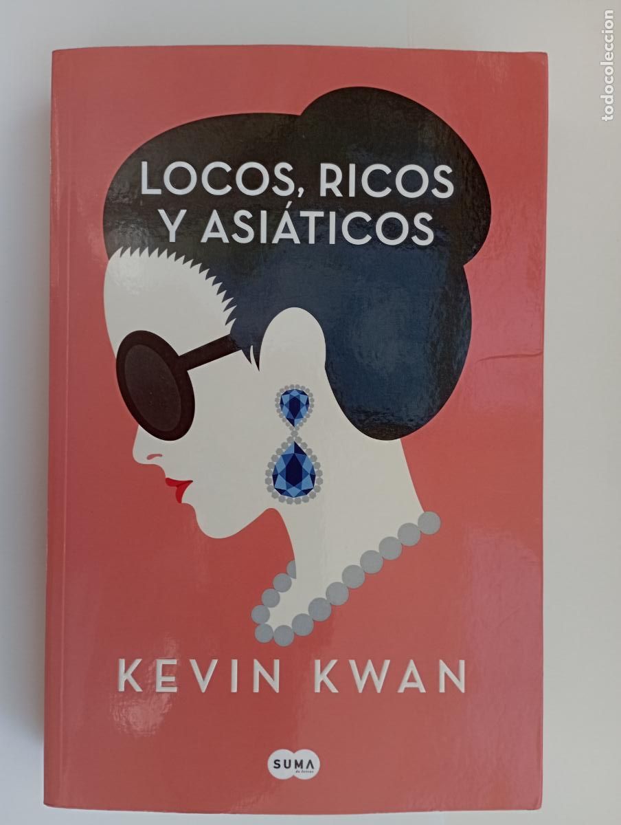 Libros de segunda mano: PLI - LOCOS,RICOS Y ASI&Aacute;TICOS - KEVIN KWAN - NUEVO - 1&ordf; EDICI&Oacute;N SEPTIEMBRE 2018 - suma de letras