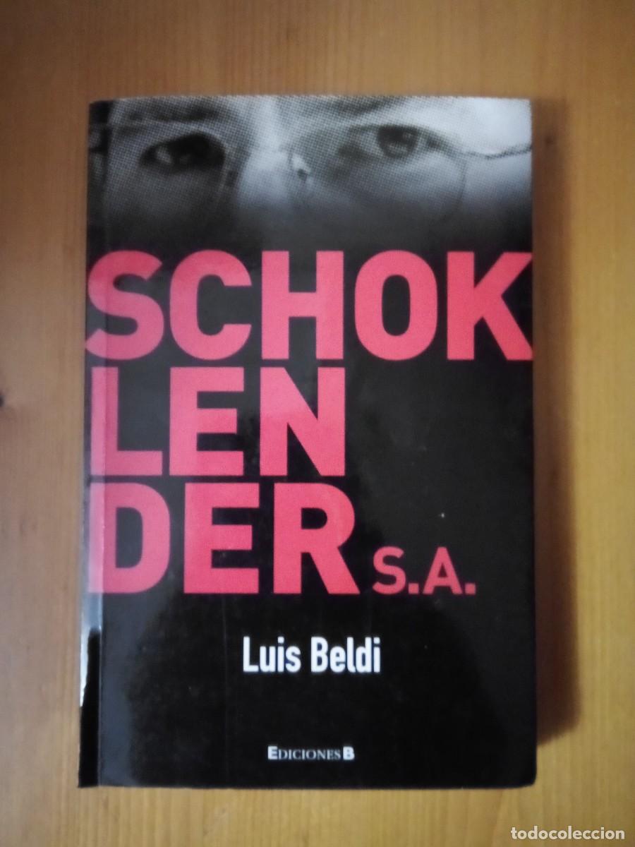 Libros de segunda mano: SCHOKLENDER SA, LUIS BELDI, EDICIONES B - Foto 1