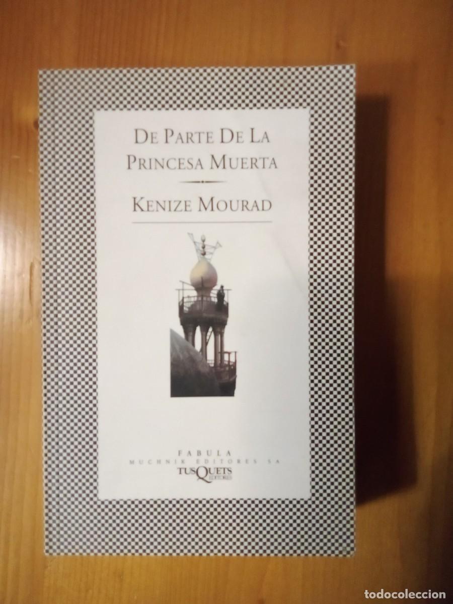 Livres d'occasion: DE PARTE DE LA PRINCESA MUERTA, KENIZE MOURAD, TUSQUETS