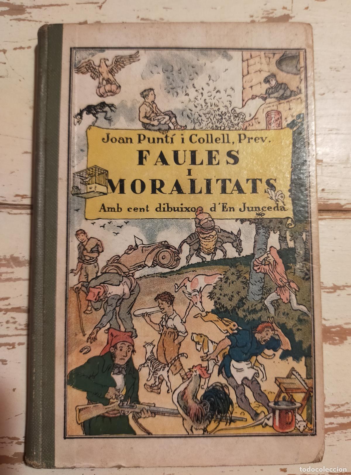 Libros de segunda mano: FAULES Y MORALITATS - JOAN PUNT&Iacute; I COLELL/ JUNCEDA - 1930 - CATALA