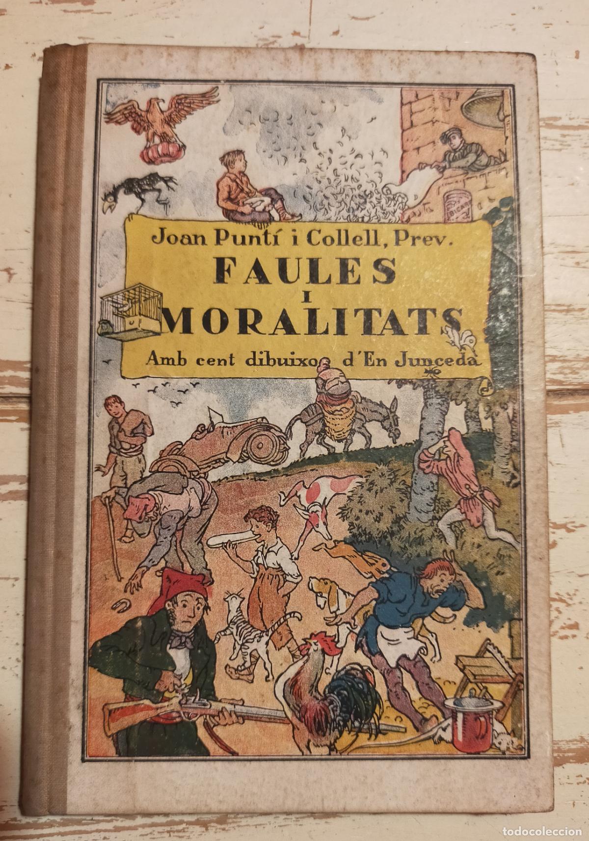 Libros de segunda mano: FAULES Y MORALITATS - JOAN PUNT&Iacute; I COLELL/ JUNCEDA - 1951 - CATALA