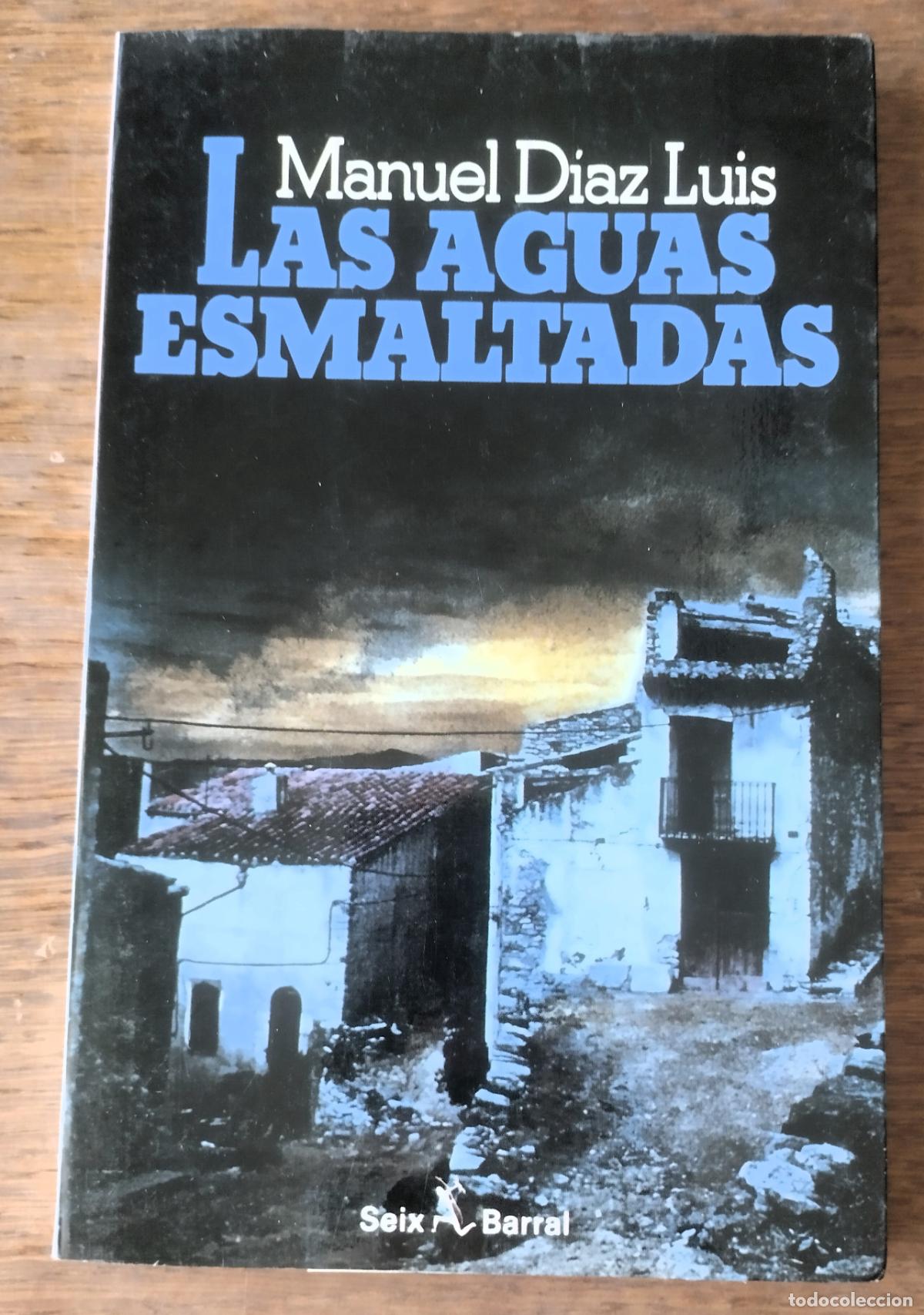 Libros de segunda mano: Manuel D&iacute;az Luis, Las aguas esmaltadas, Seix-Barral, 1990,