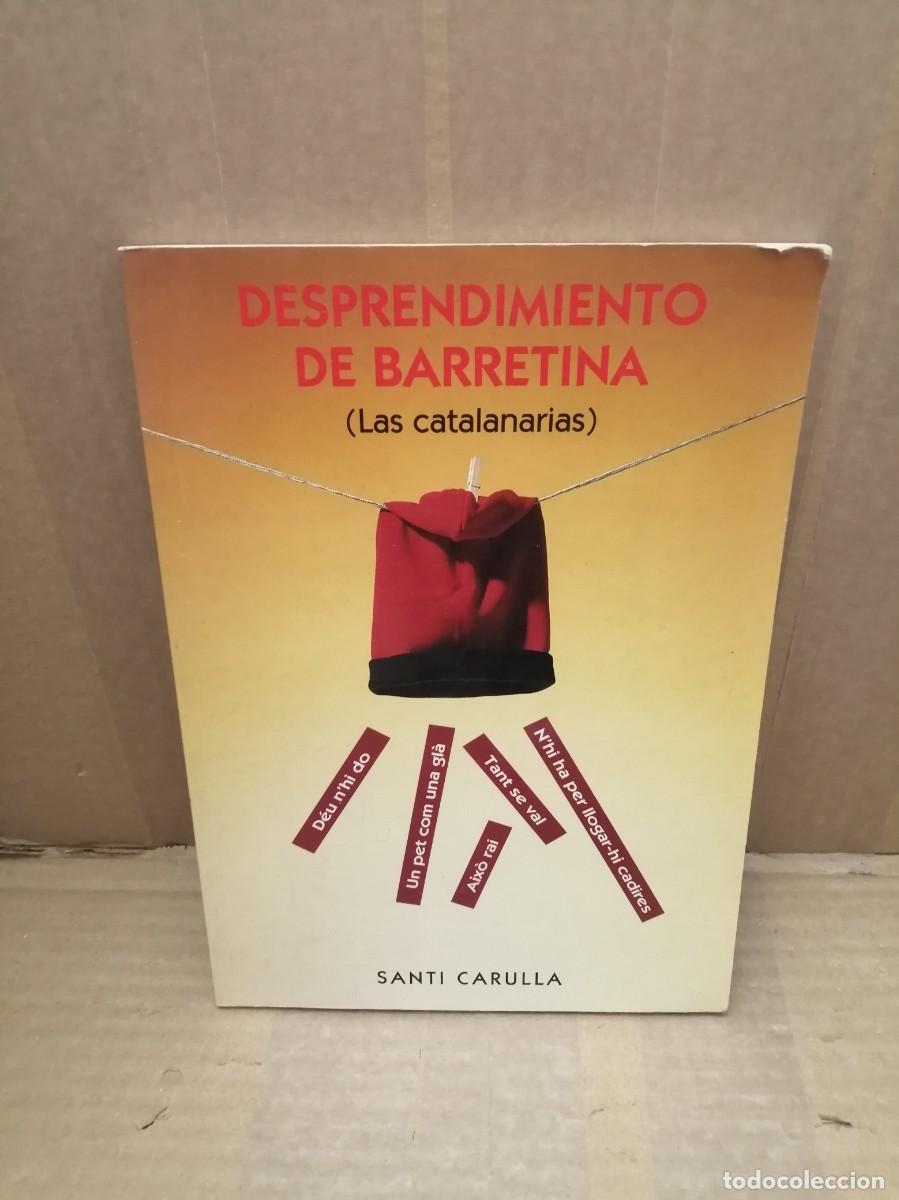 Libri di seconda mano: Desprendimiento de barretina: Las catalanarias (Dedicatoria y firma aut&oacute;grafa de autor, 1&ordf; edici&oacute;n)