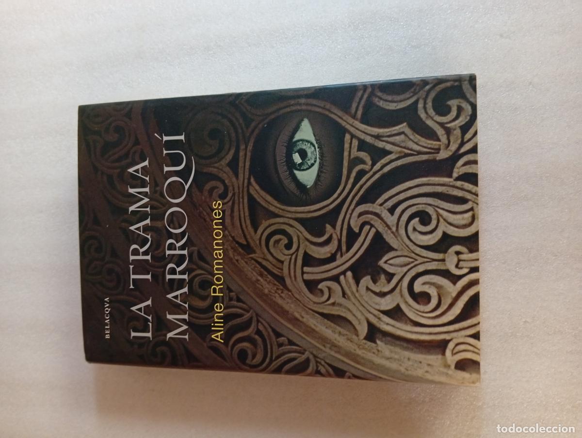 Libros de segunda mano: LA TRAMA MARROQU&Iacute; - Aline Romanones
