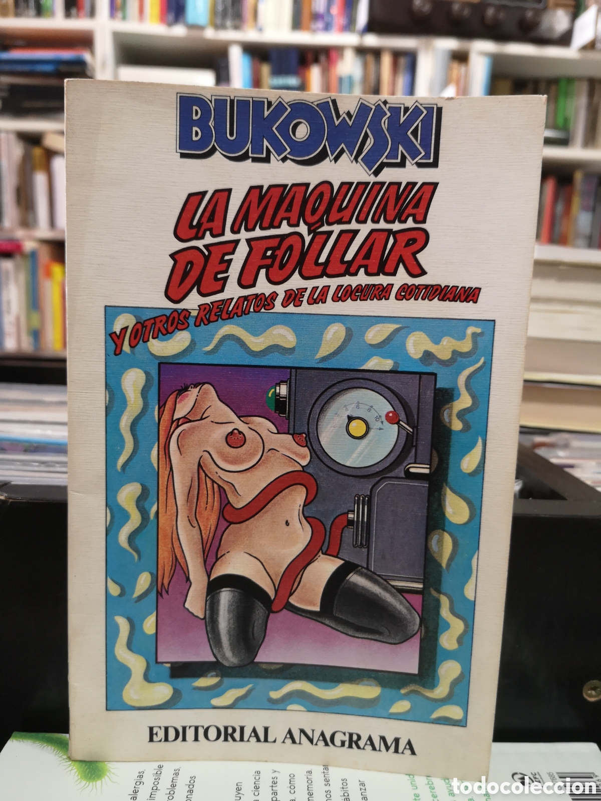 Libros de segunda mano: LA M&Aacute;QUINA DE FOLLAR Y OTROS RELATOS DE LA LOCURA COTIDIANA - BUKOWSKI - ENV&Iacute;O DESDE 1&euro;