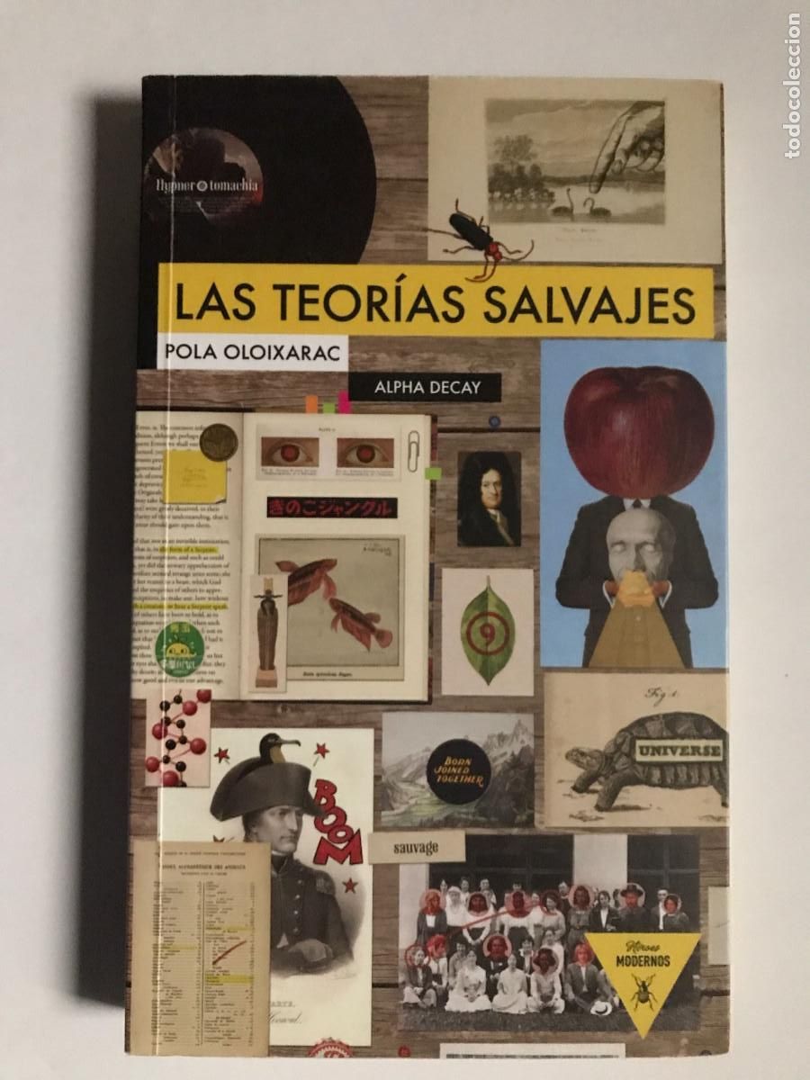 Libros de segunda mano: Las teor&iacute;as salvajes / Pola Oloixarac. Alpha Decay