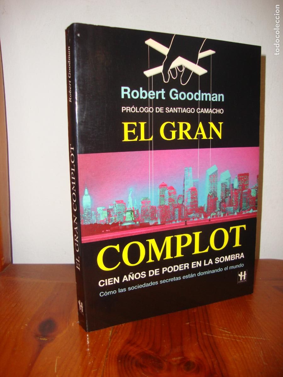 Libros de segunda mano: EL GRAN COMPLOT. CIEN A&Ntilde;OS DE PODER EN LA SOMBRA. COMO LAS SOCIEDADES SECRETAS ESTAN DOMINANDO EL MU