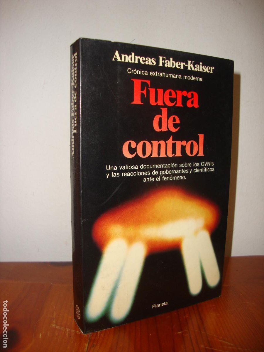 Libros de segunda mano: FUERA DE CONTROL. CRONICA EXTRAHUMANA MODERNA (PLANETA) - ANDREAS FABER KAISER