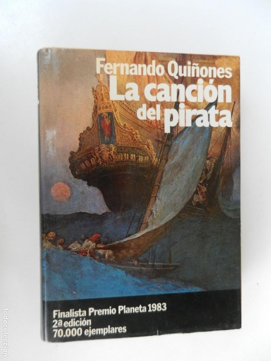 Libros de segunda mano: LA CANCION DEL PIRATA - FERNANDO QUI&Ntilde;ONES - 2&ordf; EDIC 1983 - PLANETA -70000 EJEMPLARES