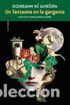 Gebrauchte B&uuml;cher: Un fantasma en la garganta. - Doireann N&iacute; Ghr&iacute;ofa.