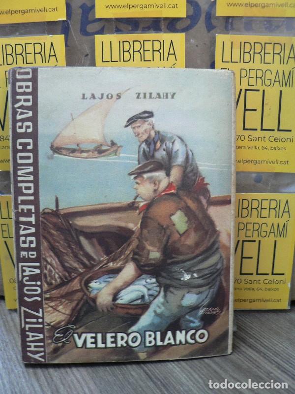 Libros de segunda mano: El velero blanco - Zilahy, Lajos - E.P.S.A. - 1947 - Novelas H&uacute;ngaras - Trad. F. Oliver Brachfeld