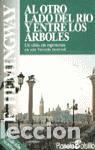 Libros de segunda mano: Al otro lado del r&iacute;o y entre los &aacute;rboles. - Hemingway, Ernest.