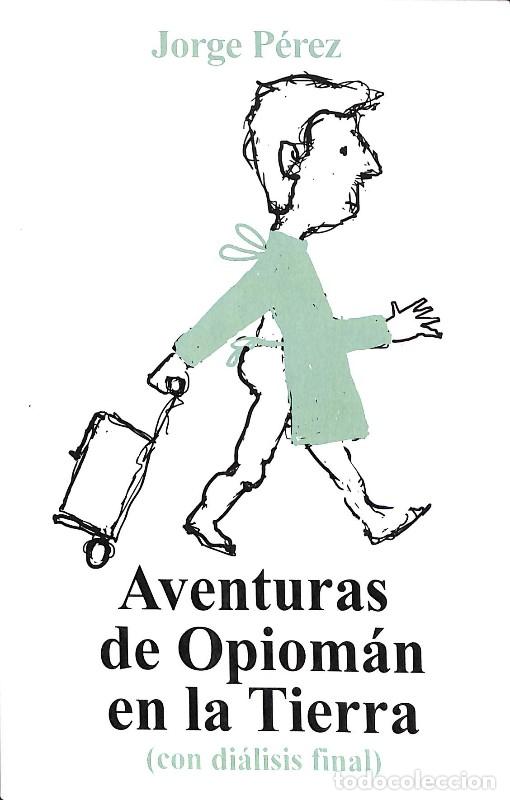 Livres d'occasion: Aventuras de Opiom&aacute;n en la Tierra - Jorge P&eacute;rez