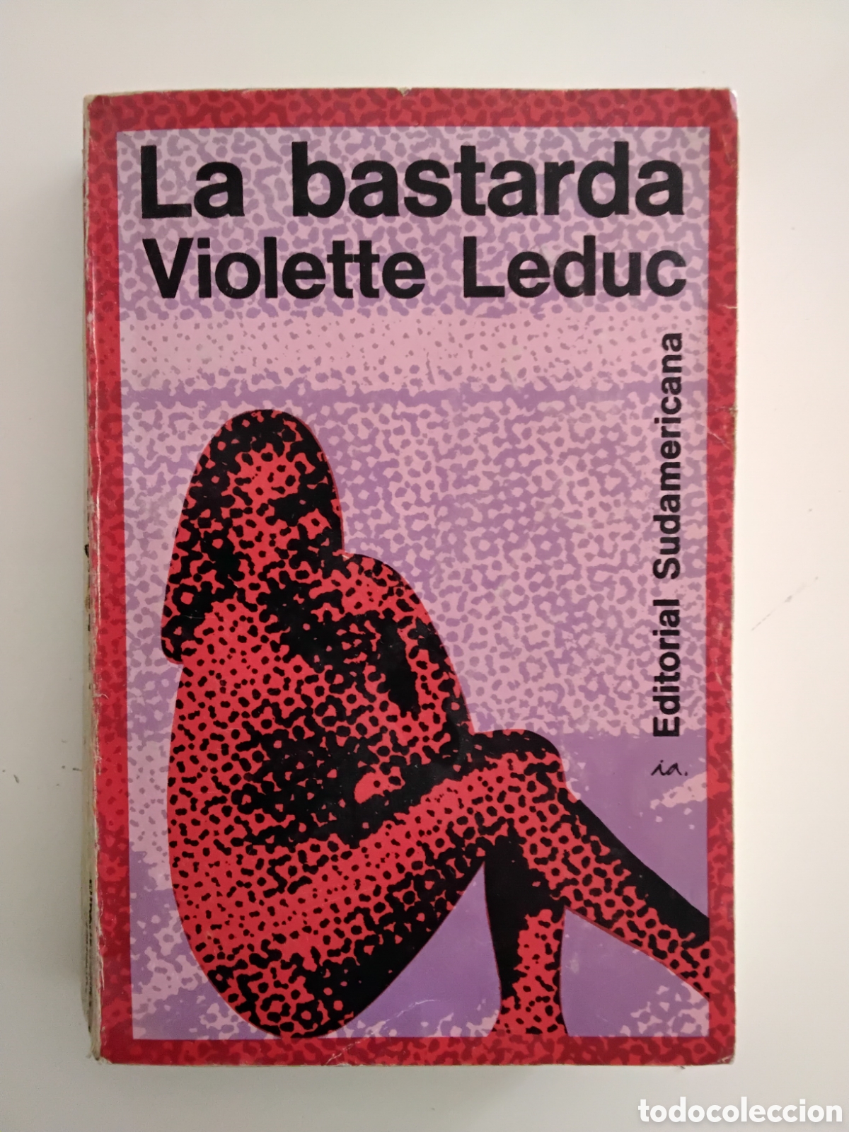 Libros de segunda mano: Violette Leduc &mdash; La bastarda. Editorial Sudamericana, 1966