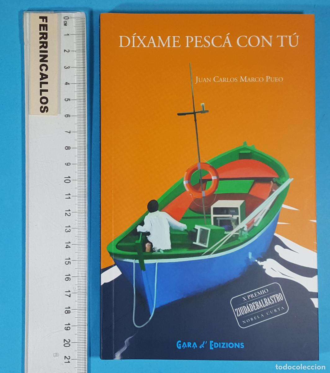 Libros de segunda mano: D&Iacute;XAME PESC&Aacute; CON T&Uacute;, JUAN CARLOS MARCO PUEO, X PREMIO ZIUD&Aacute; BARABSTRO NOBELA CORTA 2018, EN FABLA