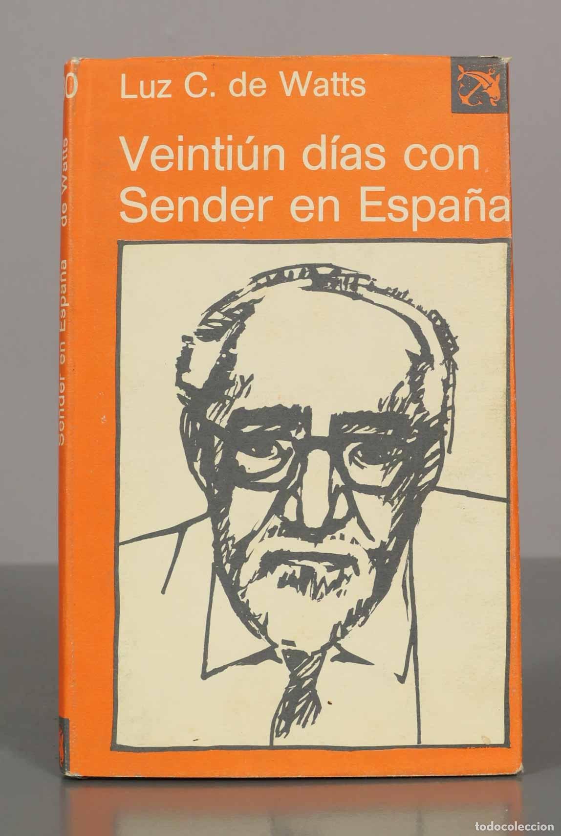 Libros de segunda mano: Luz C. de Watts. Veinti&uacute;n d&iacute;as con Sender en Espa&ntilde;a.