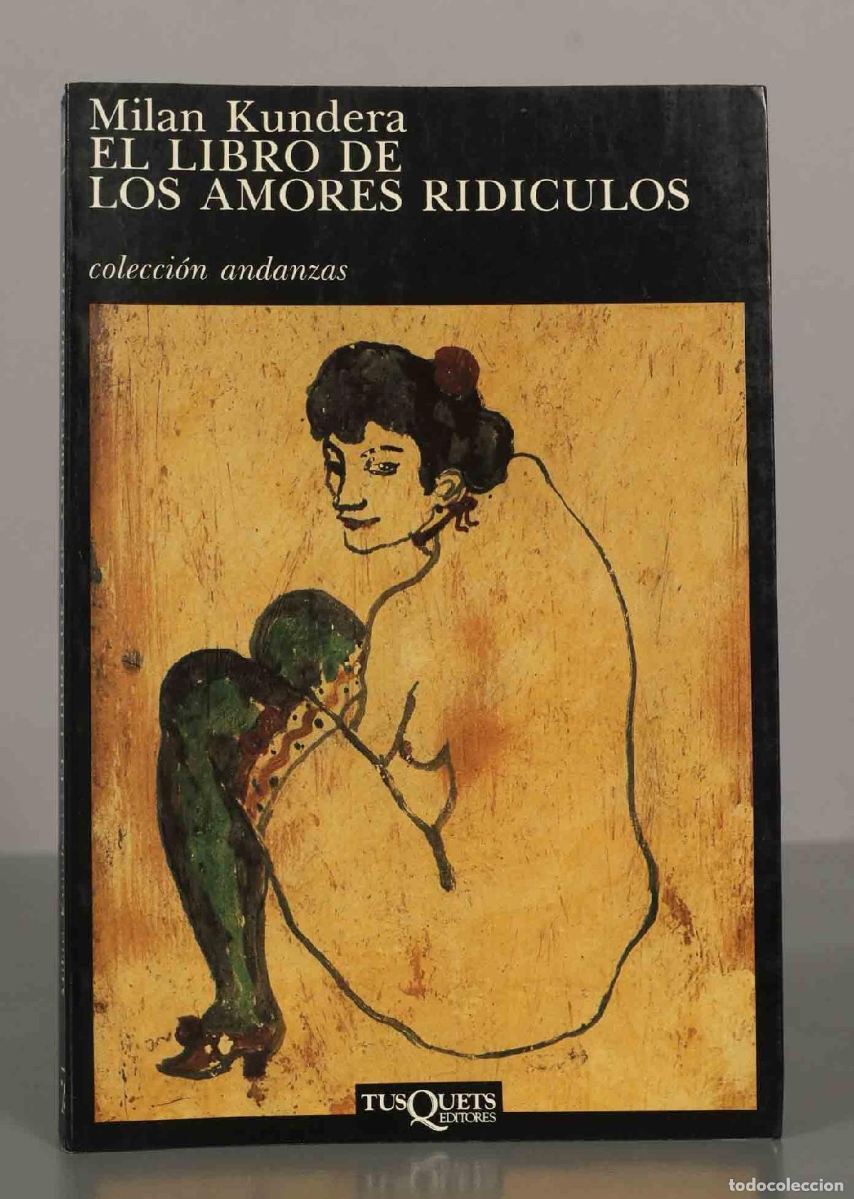 Libros de segunda mano: Milan Kundera. EL LIBRO DE LOS AMORES RIDICULOS.