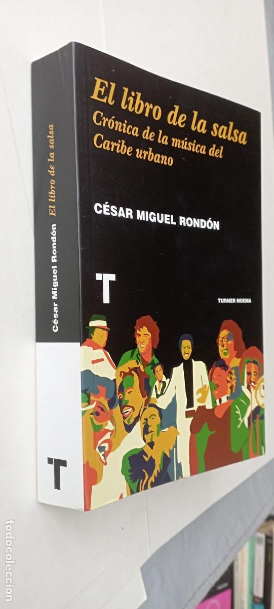 Libros de segunda mano: PLI - EL LIBRO DE LA SALSA Cr&oacute;nica de la m&uacute;sica del Caribe urbano, C&Eacute;SAR MIGUEL ROD&Oacute;N 1&ordf; DICI&Oacute;N 2017