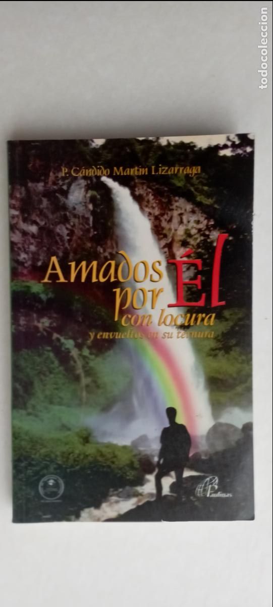 Libri di seconda mano: PLI -AMADOS POR &Eacute;L CON LOCURA y envueltos en su ternura - P.C&Aacute;NDIDO MART&Iacute;N LIZARRAGA, MUY NUEVO 2002