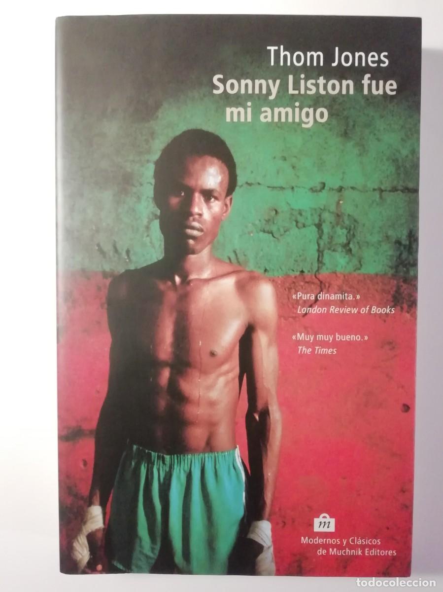 Libros de segunda mano: SONNY LISTON FUE MI AMIGO - THOM JONES - MUCHNIK EDITORES 2000