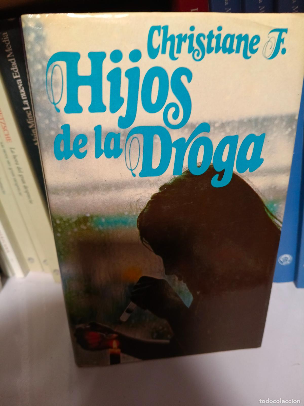 Libros de segunda mano: Hijos de la droga Christiane F. C&iacute;rculo de Lectores a&ntilde;o 1982 Yo Christine F autobiograf&iacute;a Tapa dura