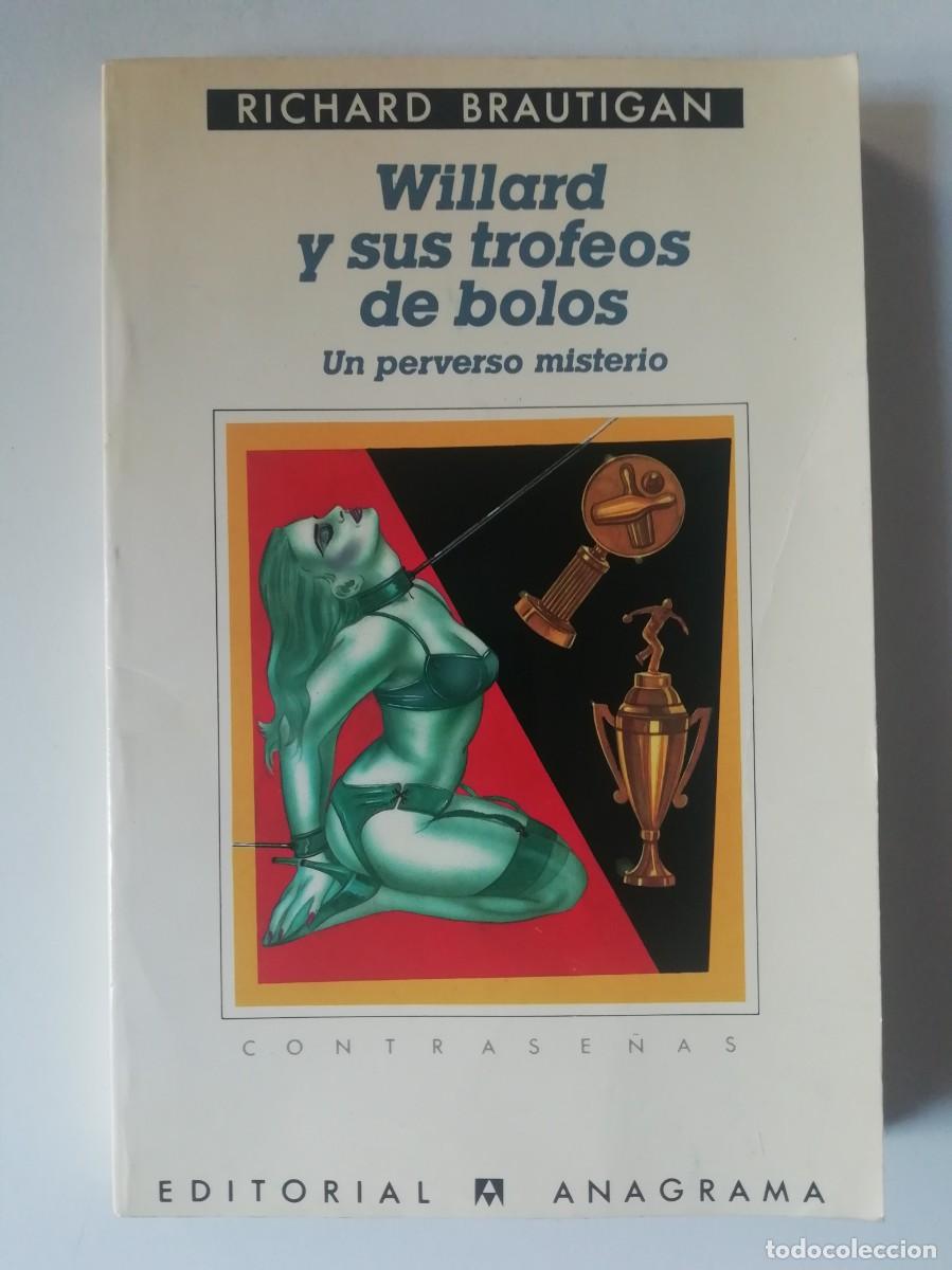 Second hand books: WILLARD Y SUS TROFEOS DE BOLOS - RICHARD BRAUTIGAN - ED. ANAGRAMA 1980