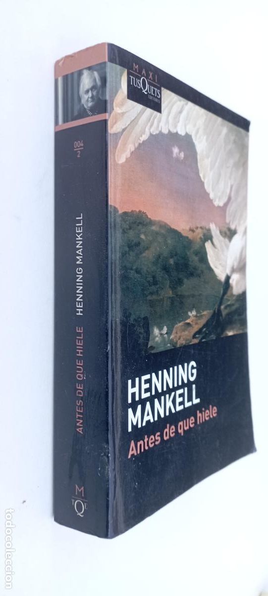 Libros de segunda mano: PLI - HENNING MANKELL - ANTES DE QUE HIELE - SERIE WALLANDER 004-2- MAXI TUSQUEST 2009