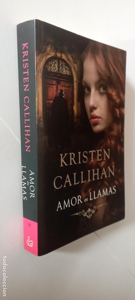Libros de segunda mano: PLI - KRISTEN CALLIHAN - AMOR EN LLAMAS - 1&ordf; EDICION OCTUBRE 2014 - MUY NUEVO