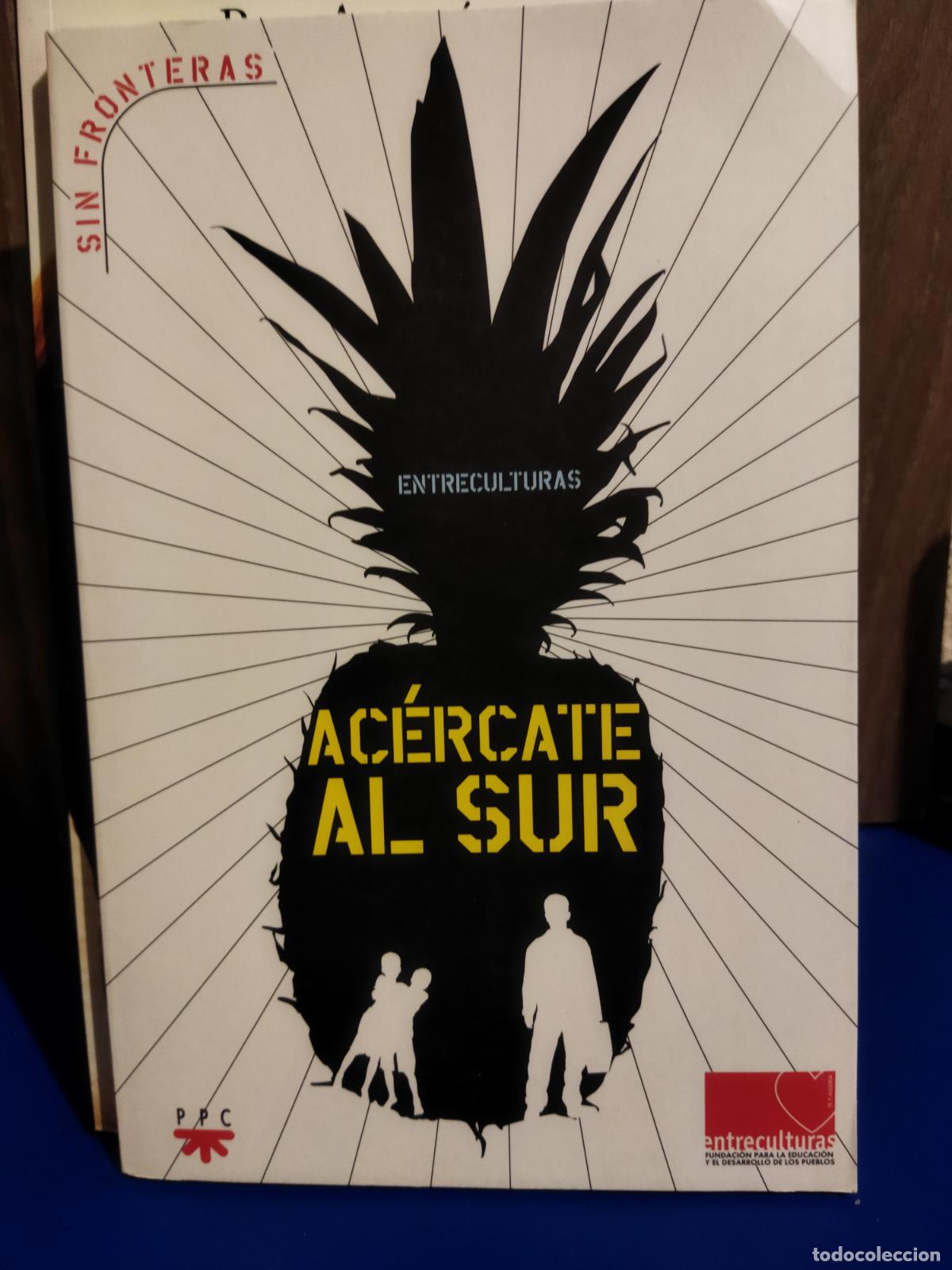 Libros de segunda mano: Ac&eacute;rcate al sur Antonio Rivas