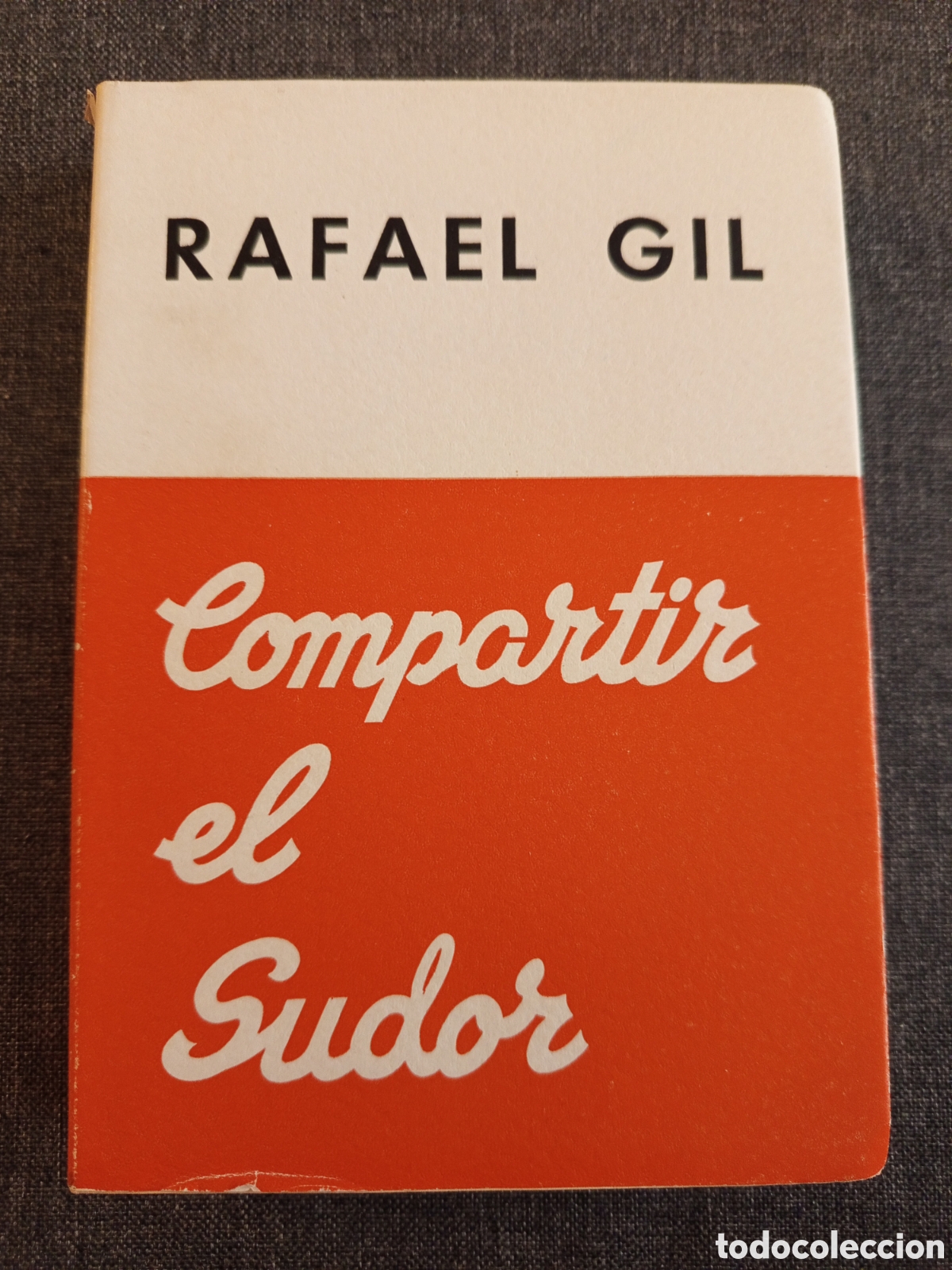 Libros de segunda mano: COMPARTIR EL SUDOR (RAFAEL GIL)
