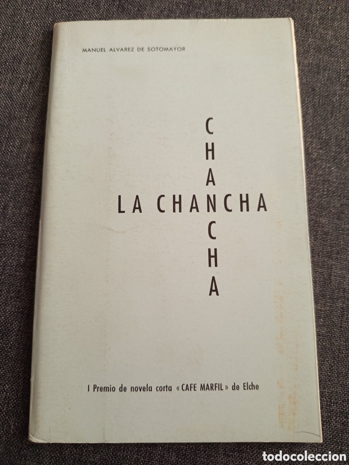 Libros de segunda mano: LA CHANCHA (MANUEL ALVAREZ DE SOTOMAYOR) I PREMIO DE NOVELA CORTA CAFE MARFIL DE ELCHE