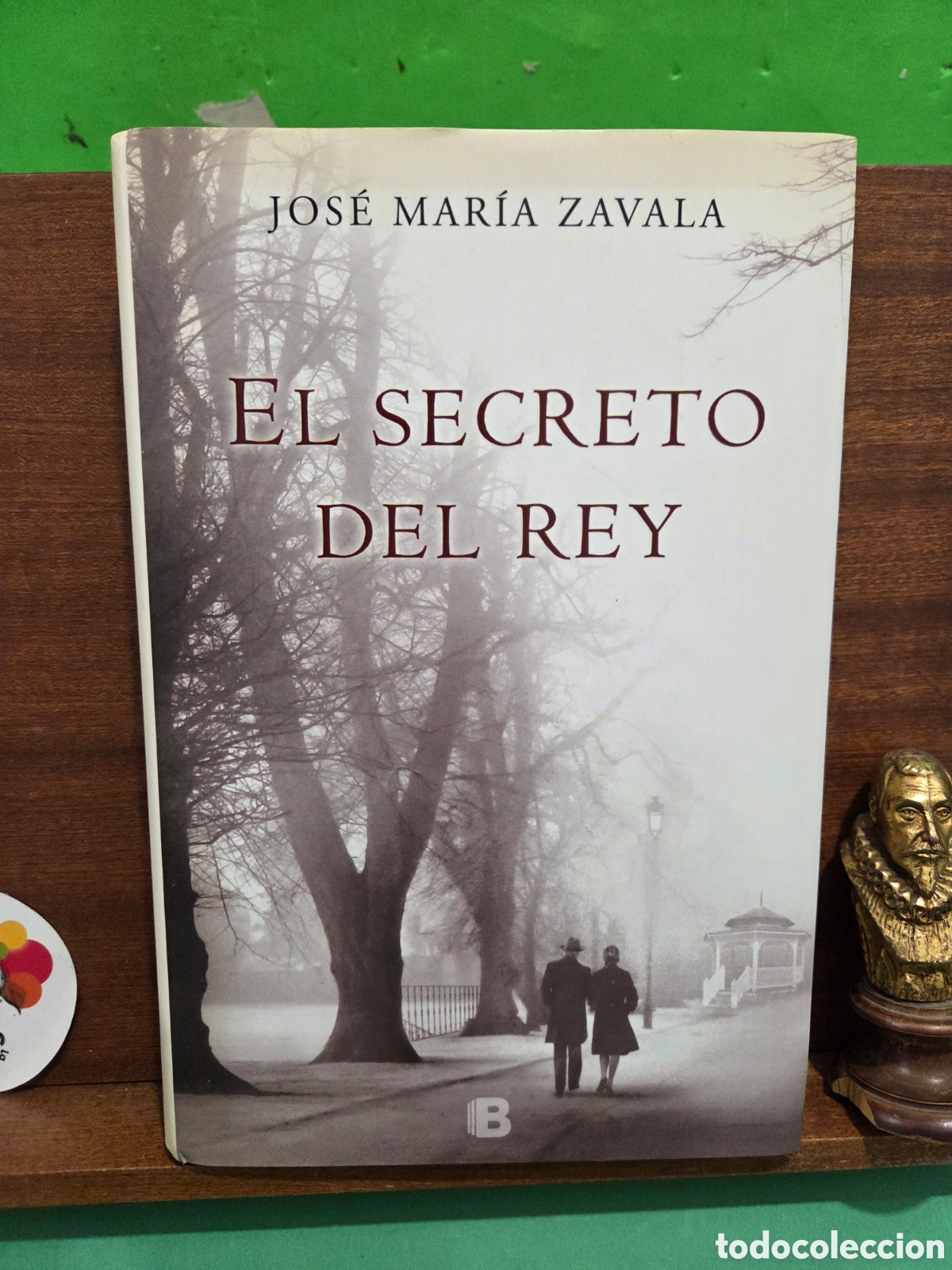 Libros de segunda mano: JOSE MARIA ZAVALA...&rdquo;&rdquo;EL SECRETO DEL REY&rdquo;&rdquo;...EDICIONES B...2012..