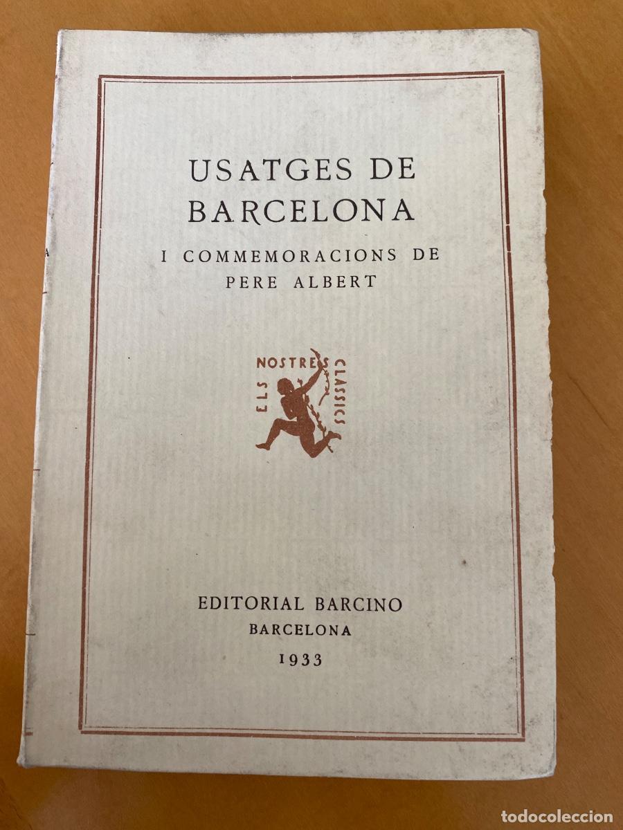 Libros de segunda mano: USATGES DE BARCELONA I COMMEMORACIONS DE PERE ALBERT. 1933.