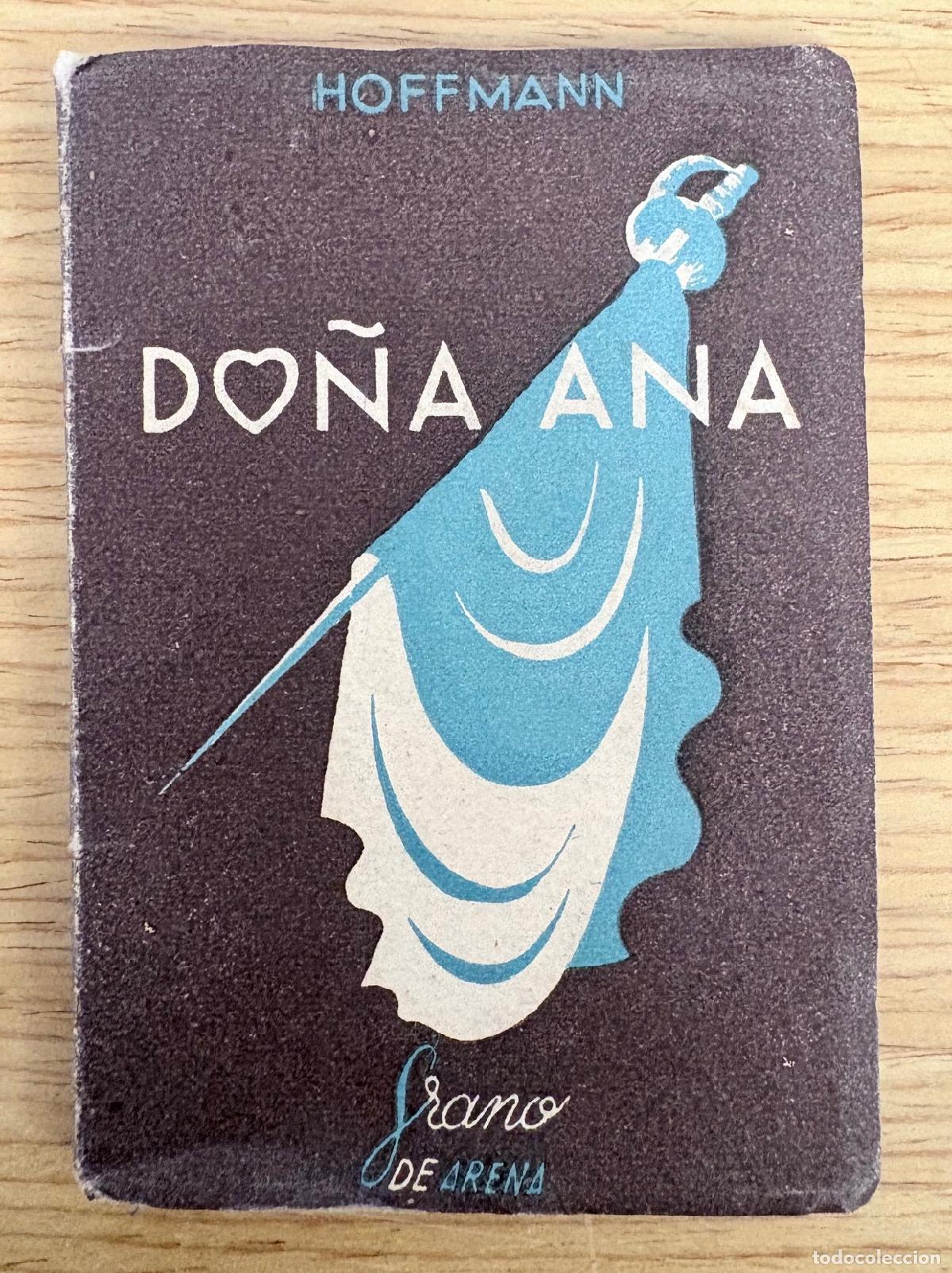 Libros de segunda mano: DO&Ntilde;A ANA. T. A. HOFFMAN, GRANO DEARENA, 1942