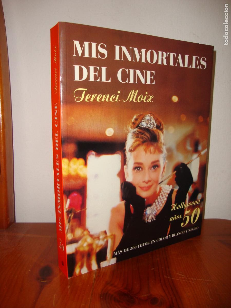 Libros de segunda mano: MIS INMORTALES DEL CINE. HOLLYWOOD A&Ntilde;OS CINCUENTA 50 (CIRCULO DE LECTORES) - TERENCI MOIX