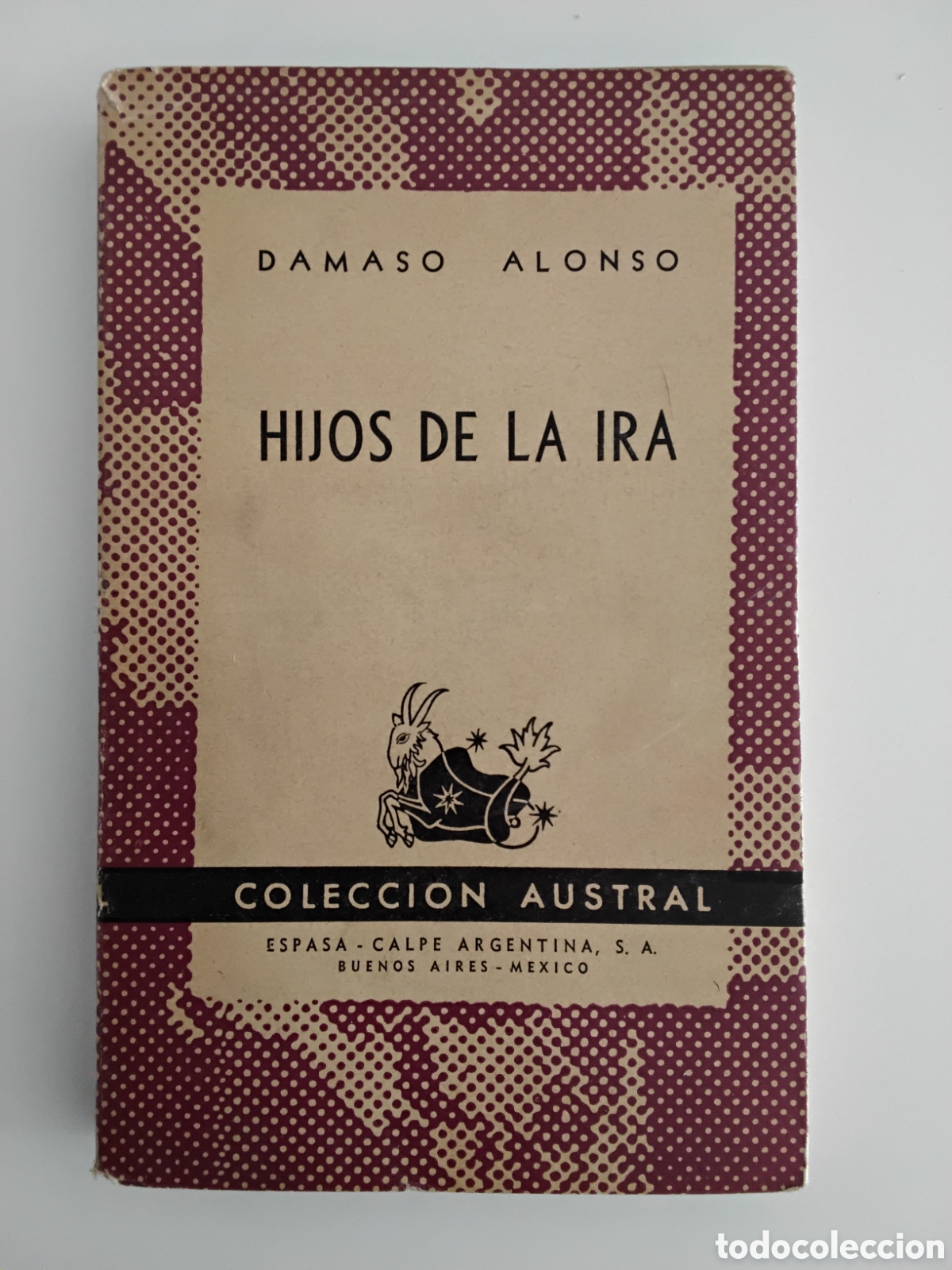Libros de segunda mano: D&aacute;maso Alonso &mdash; Hijos de la ira. Buenos Aires, Espasa-Calpe Argentina (Colecci&oacute;n Austral), 1946