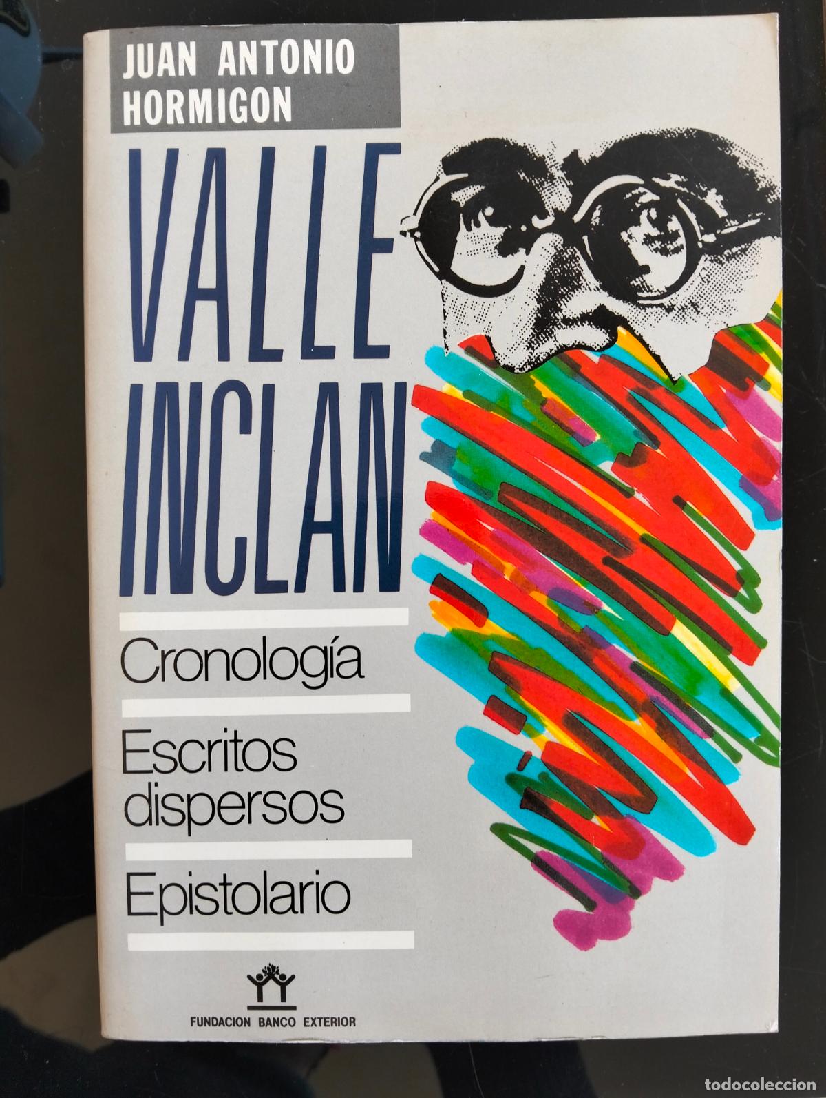 Libros de segunda mano: Literatura. Obras Valle Inclan, J.A. Hormigon, Cronologia, Escritos, Epistolario, 1987. 54
